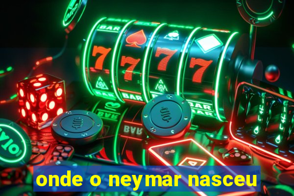 onde o neymar nasceu